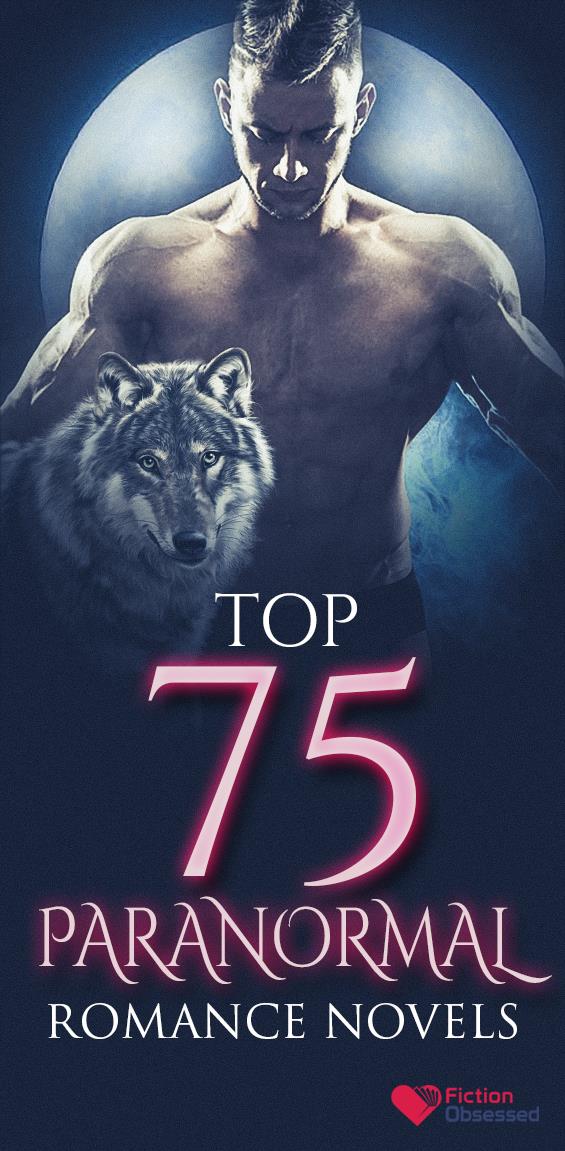 Top 75 Best Paranormal Romance Novels